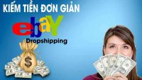 Bí quyết Kiếm tiền Ebay Dropshipping Online Đơn giản